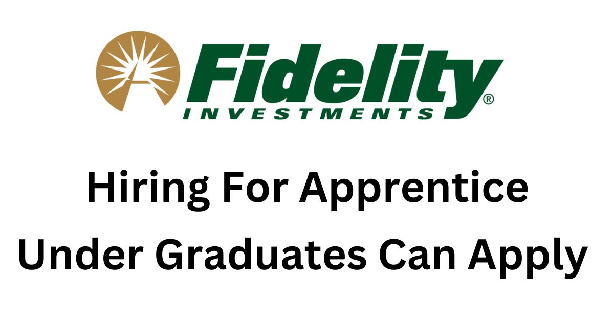 Fidelity Hiring For Apprentice