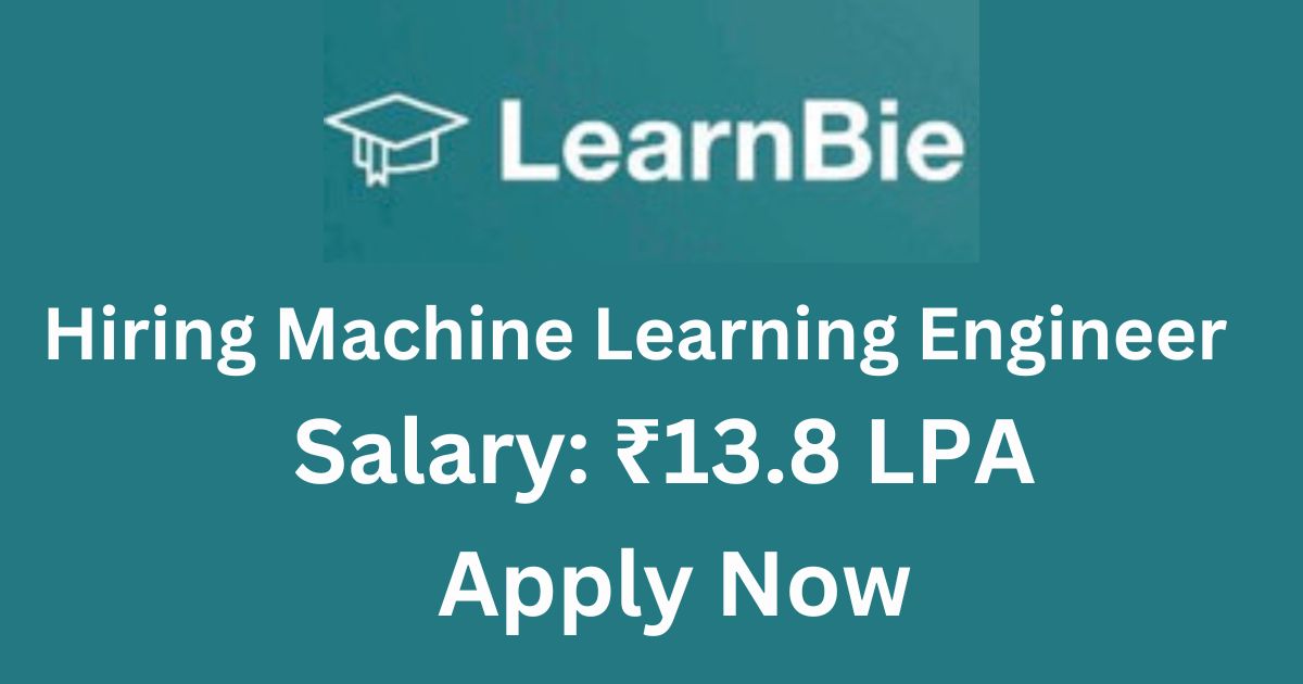 Learnbie Hiring Machine Learning Engineer For Work From Home