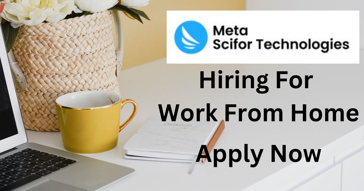 Meta Scifor Technologies Recruitment For Work From Home