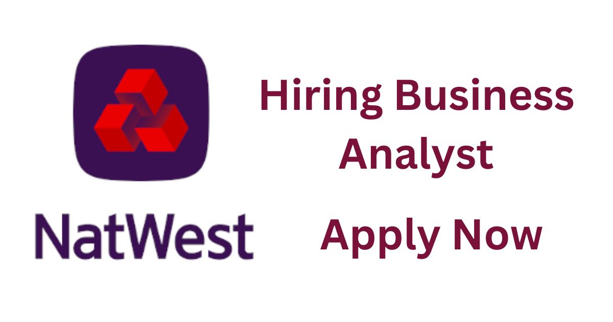 NatWest Hiring For Business Analyst