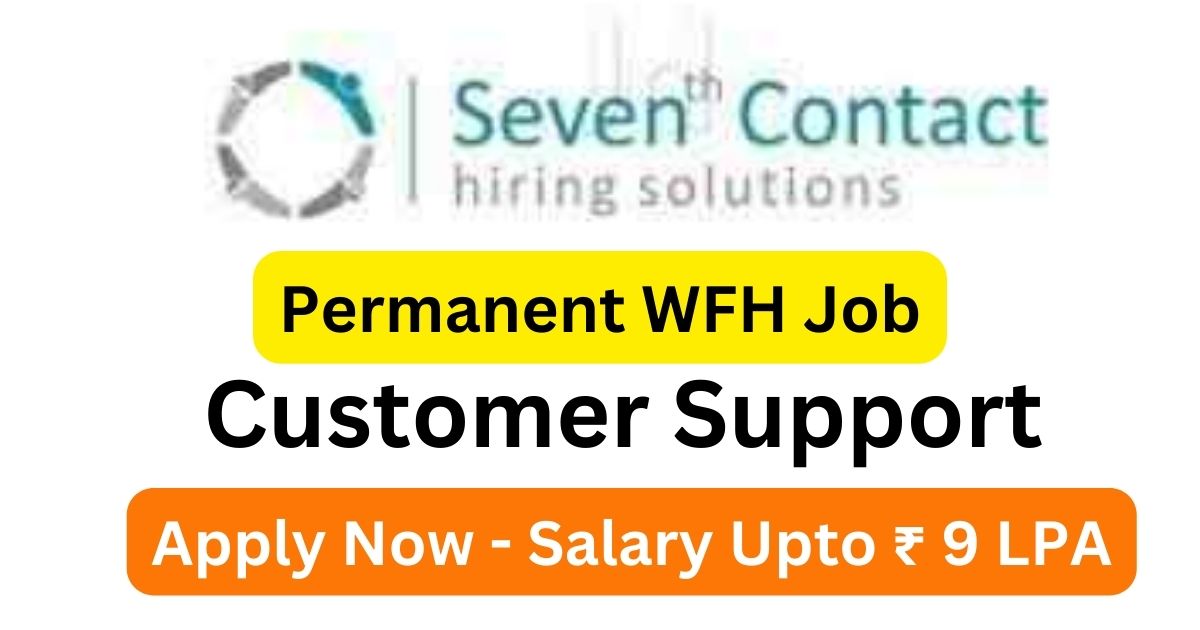 Seventh Contact Permanent WFH Customer Support Job