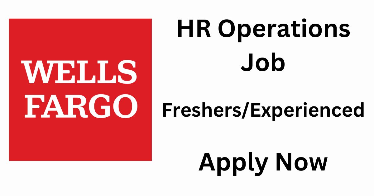 Wells Fargo Off Campus Hiring For HR Operations