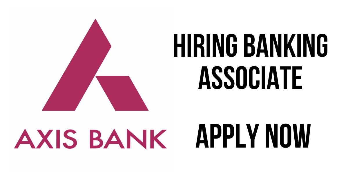 Axis Bank Hiring Banking Associate
