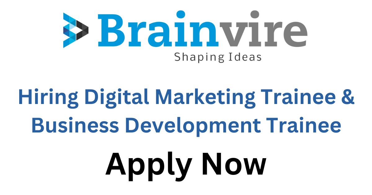 Brainvire Hiring Digital Marketing Trainee & Business Development Trainee