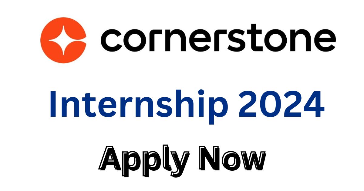 Cornerstone Internship 2024 Apply Now   Cornerstone Internship 2024 