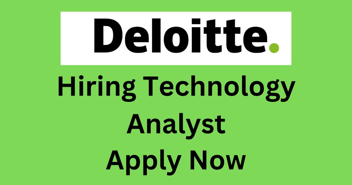 Deloitte Hiring Technology Analyst