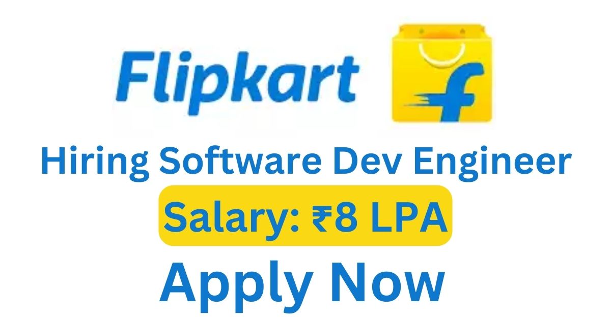 Flipkart Hiring Software Dev Engineer