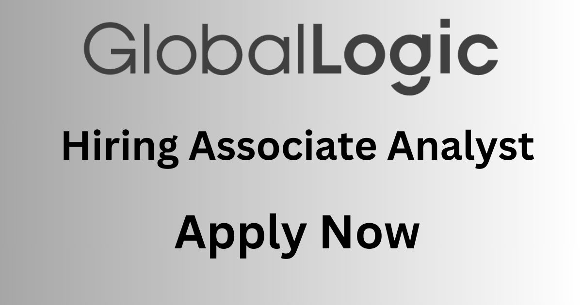 GlobalLogic Recruitment For Associate Analyst