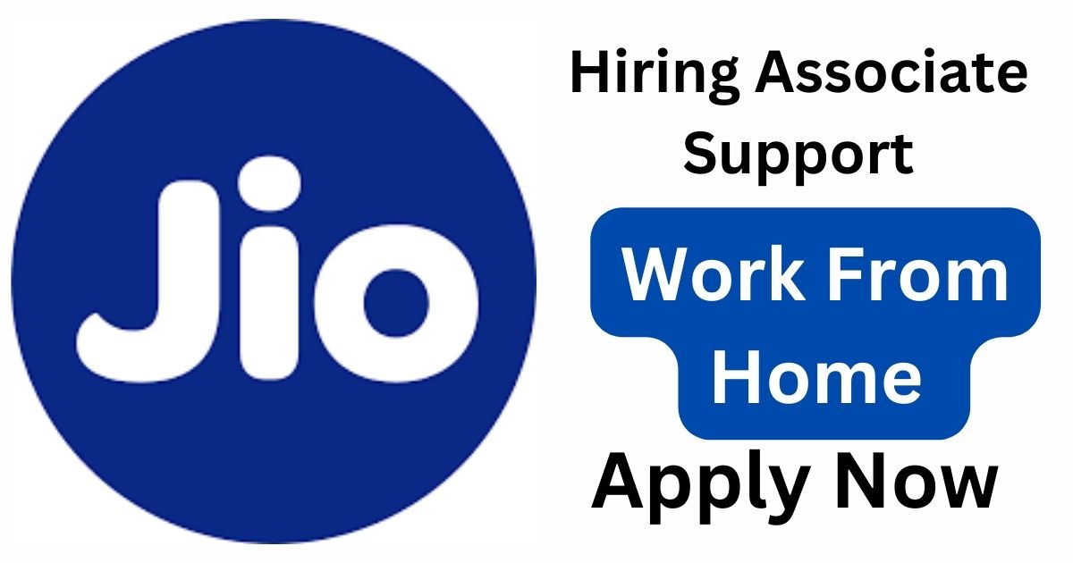 Jio Hiring For Work From Home As Associate Support