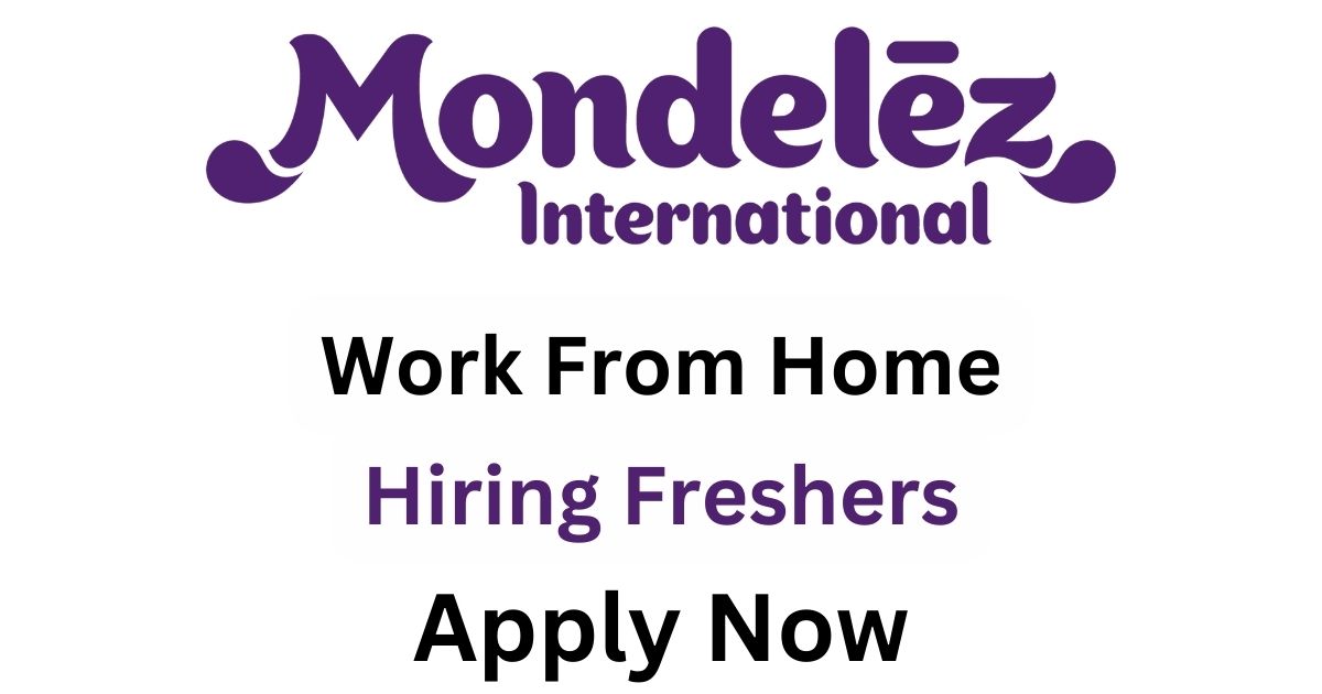 Mondelez Hiring For Work From Home