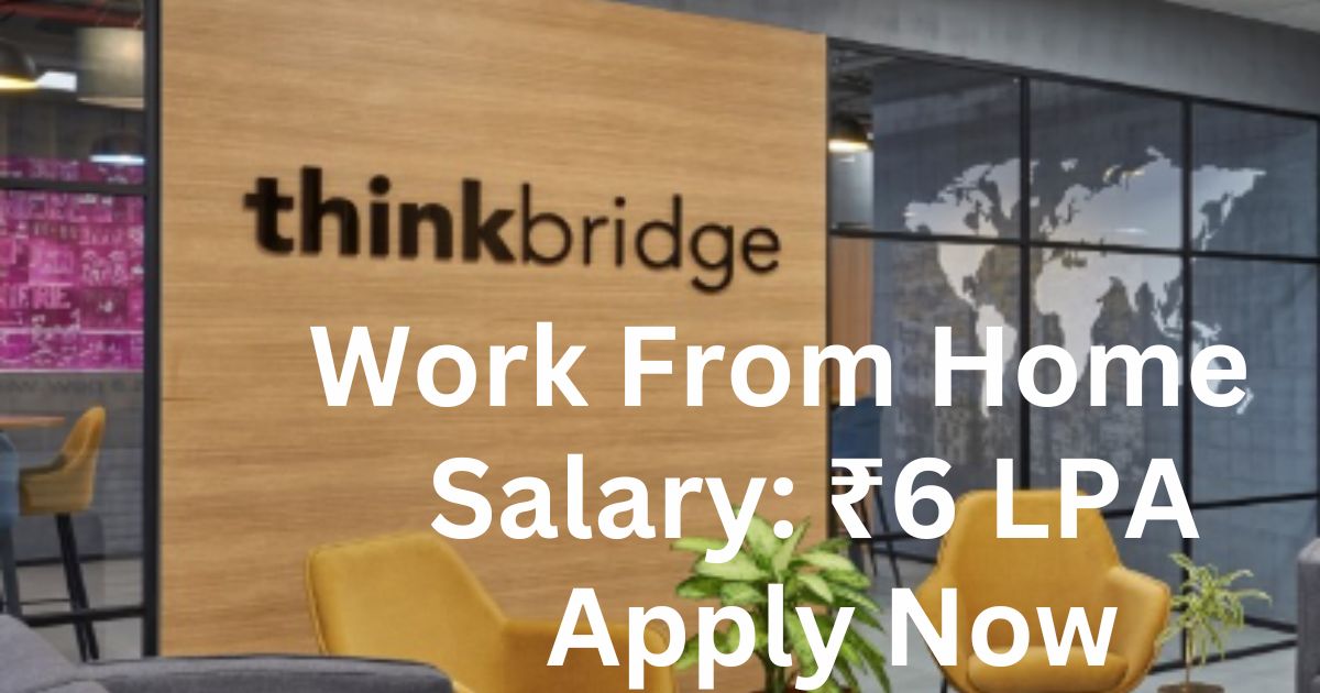 Thinkbridge Hiring For Work From Home