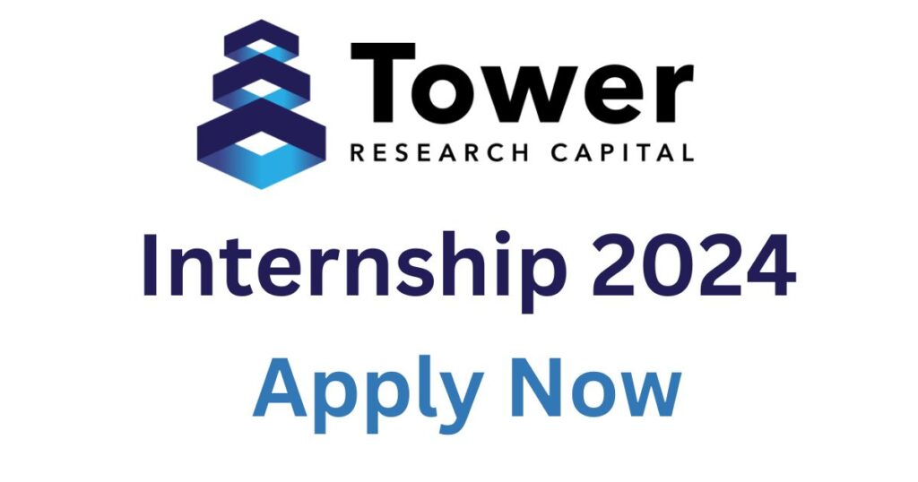 Tower Research Capital Summer Internship 2024 Apply Now