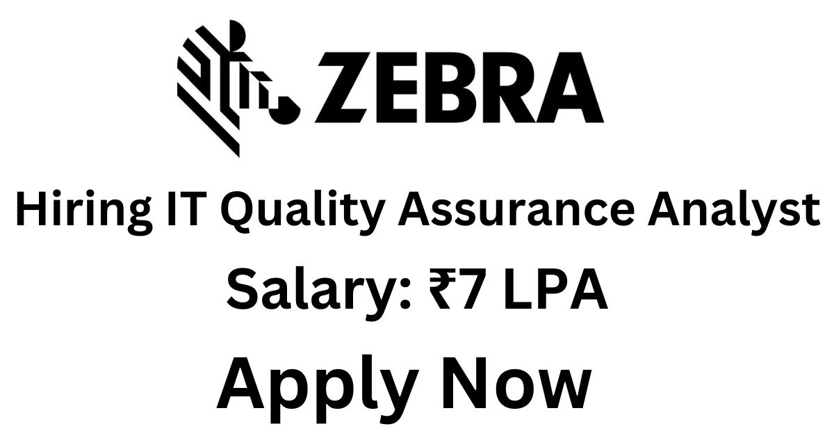 Zebra Hiring IT Quality Assurance Analyst