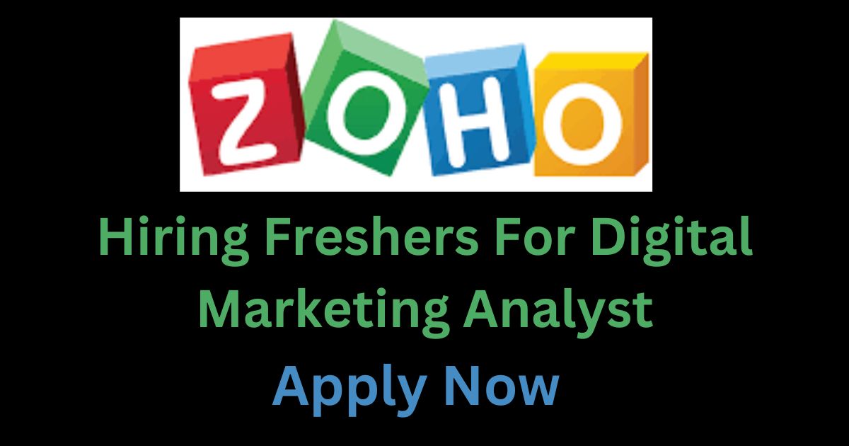 Zoho Hiring Freshers For Digital Marketing Analyst