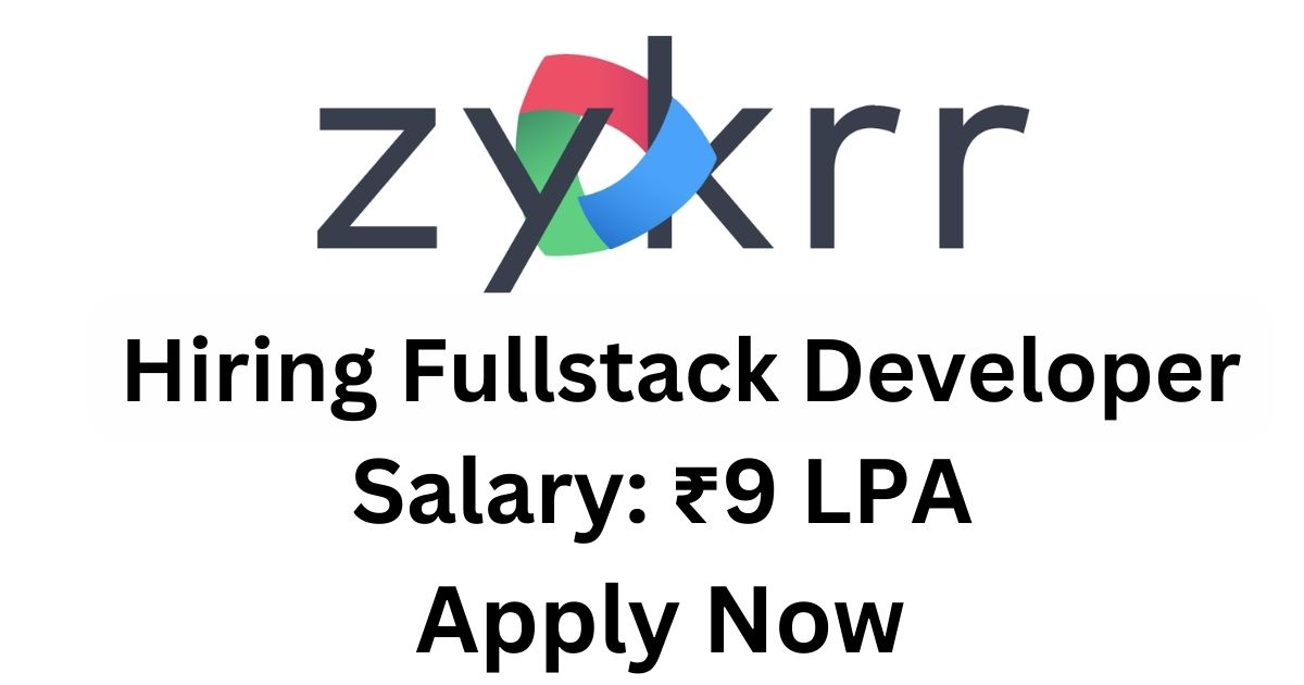 Zykrr Technologies Pvt Ltd Hiring Fullstack Developer