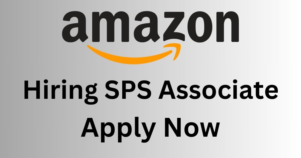 Amazon Hiring SPS Associate