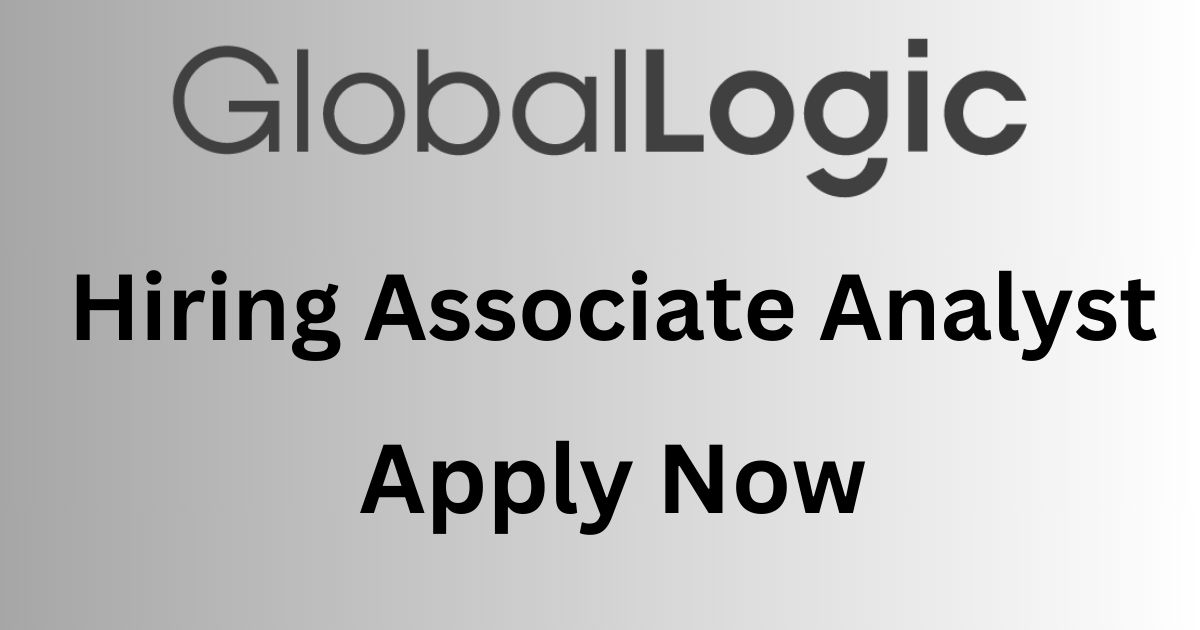 GlobalLogic Hiring Any Freshers For Associate Analyst