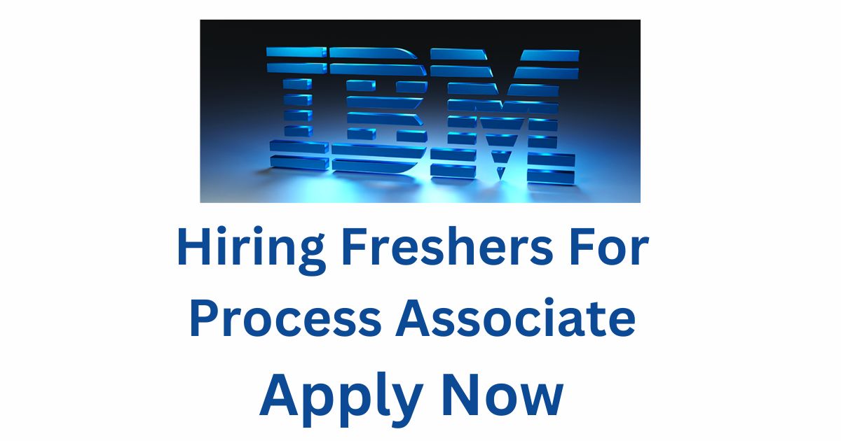 IBM Freshers Hiring Process Associate
