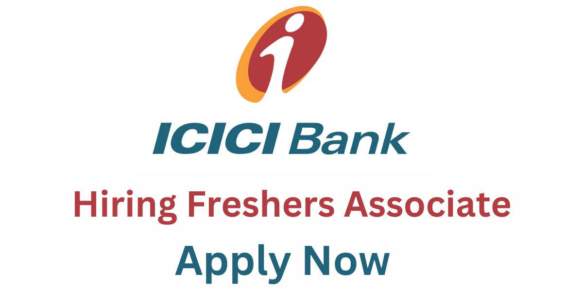 ICICI Bank Hiring Freshers Associate
