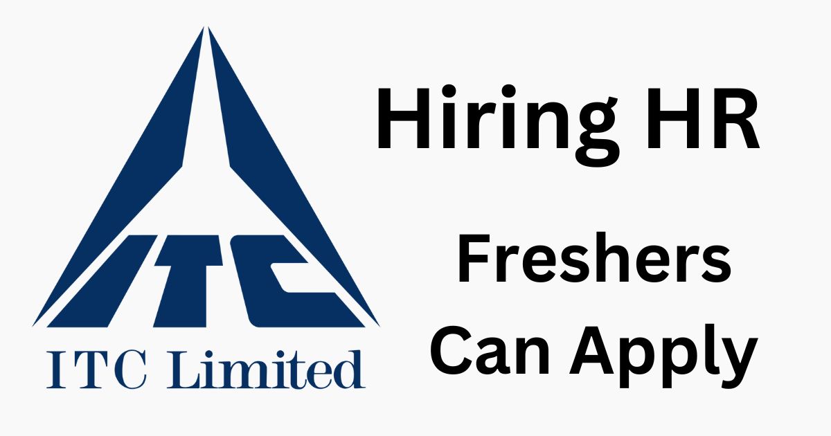 ITC Recruitment For Human Resources