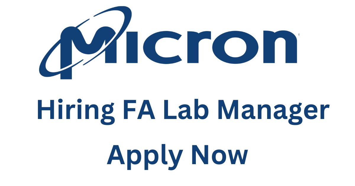 Micron Hiring FA Lab Manager