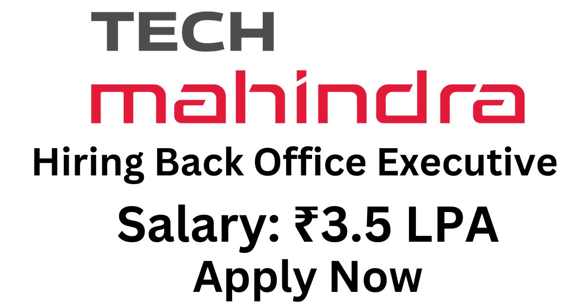 Tech Mahindra Hiring Back Office Executive