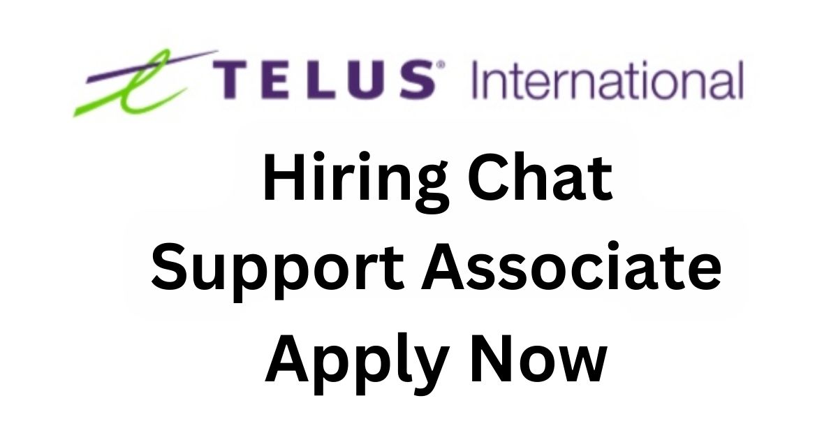 Telus International Hiring Chat Support Associate