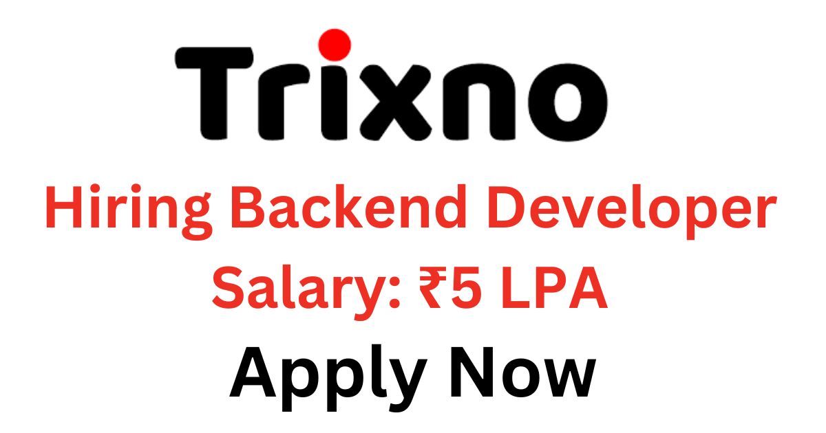 Trixno Management Private Limited Hiring For Backend Developer