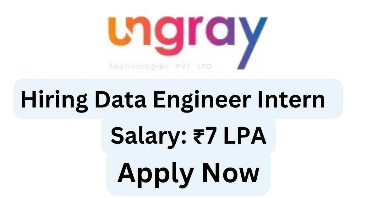 UnGray Technologies Hiring Data Engineer Intern