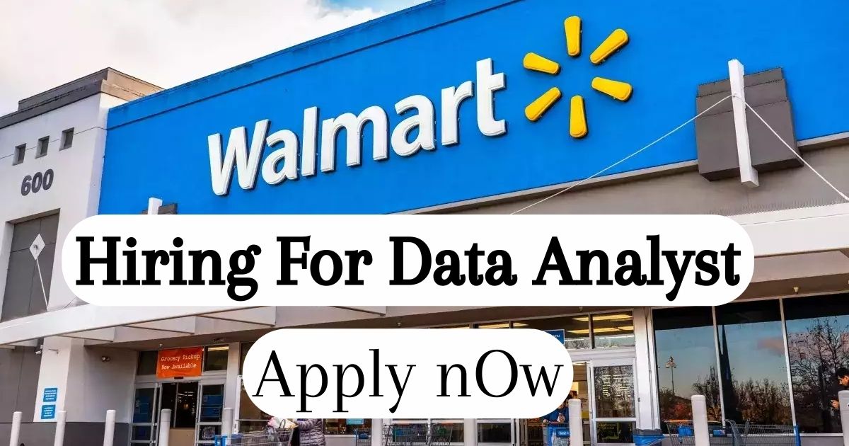 Walmart Hiring Graduates For Data Analyst