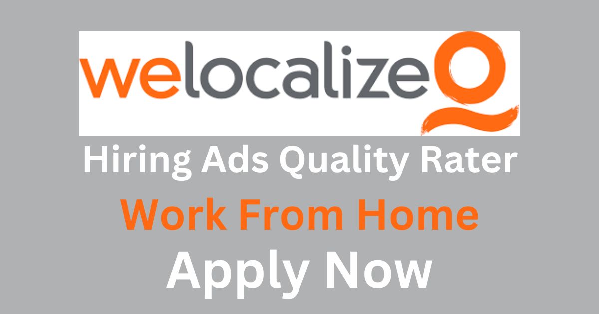 Welocalize Hiring WFH Ads Quality Rater