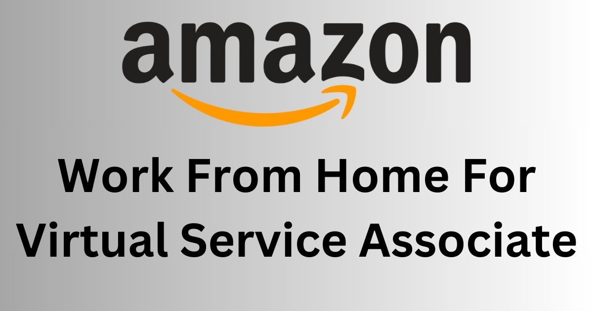 Amazon Work From Home For Virtual Service Associate