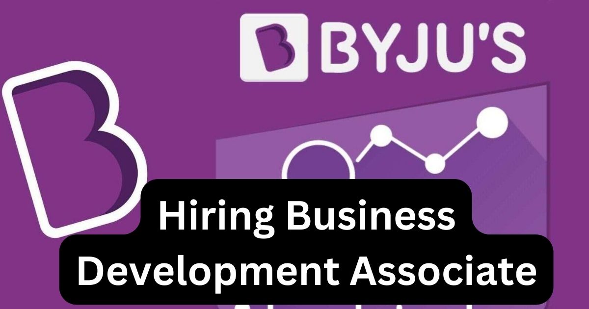 Byju’s Hiring Business Development Associate