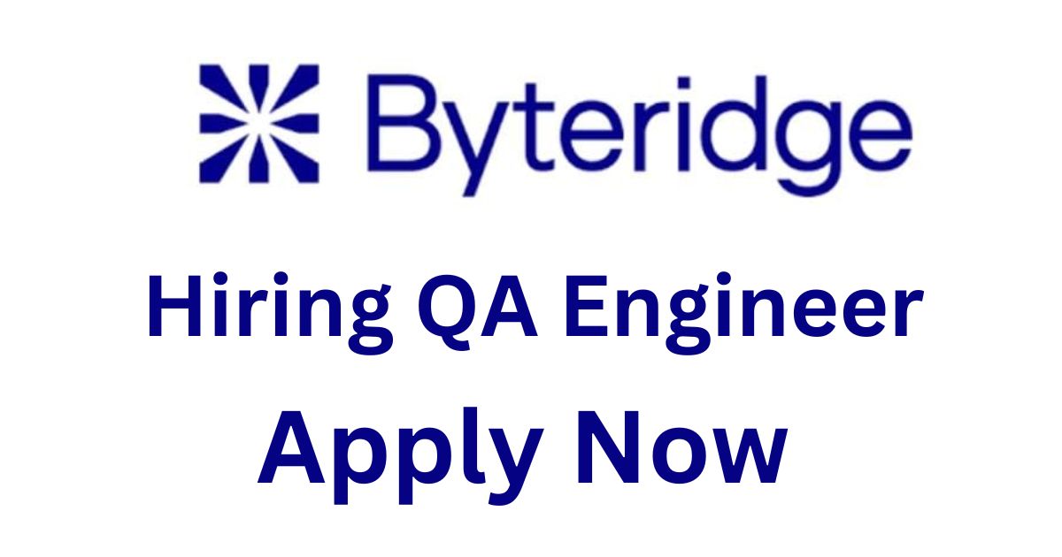 Byteridge Hiring QA Engineer