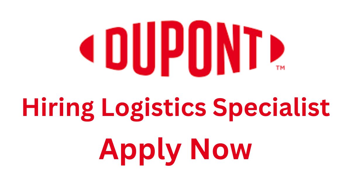 DuPont Hiring Logistics Specialist