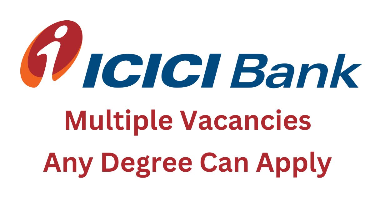ICICI Bank Job Multiple Vacancies Across India