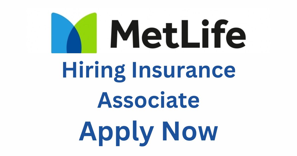 Metlife Hiring Insurance Associate