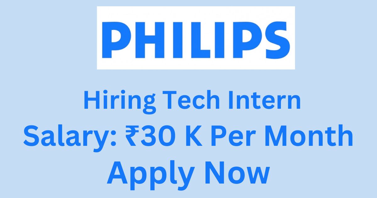 Philips Recruitment For Tech Intern