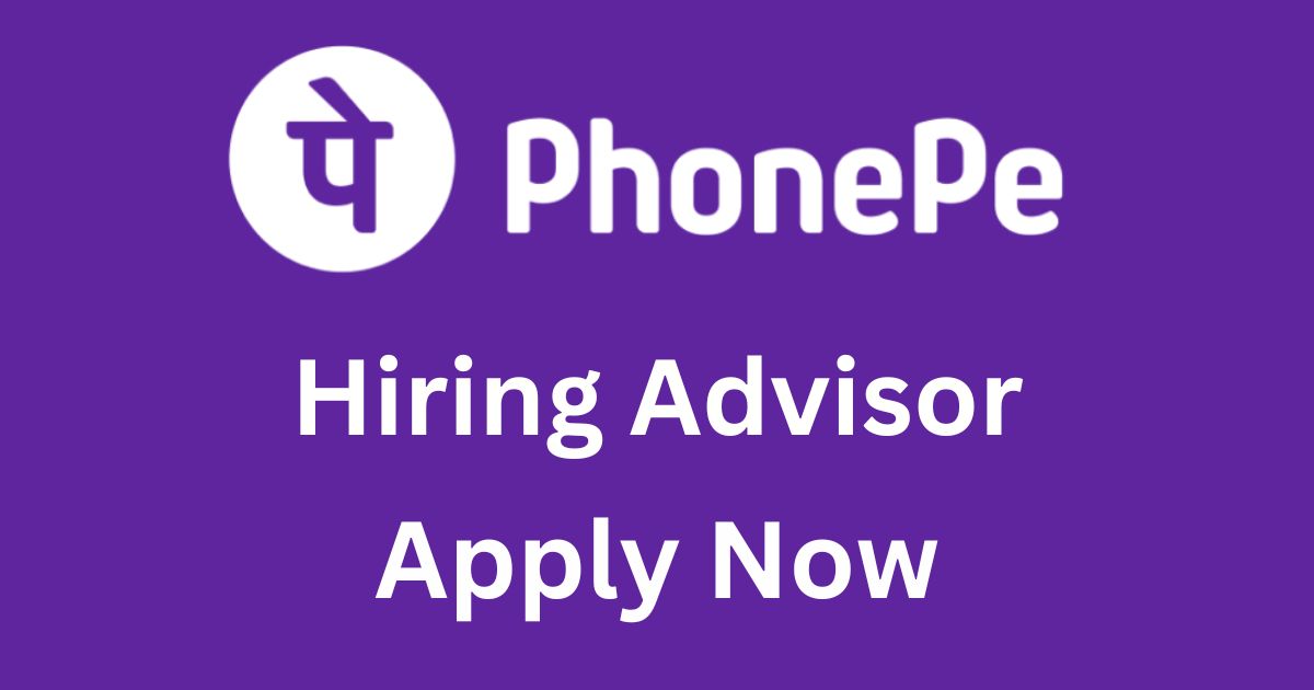 PhonePe Recruitment For Advisor