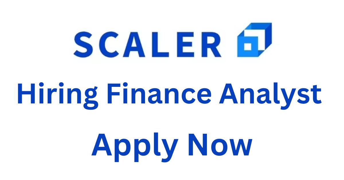 Scaler Hiring Finance Analyst