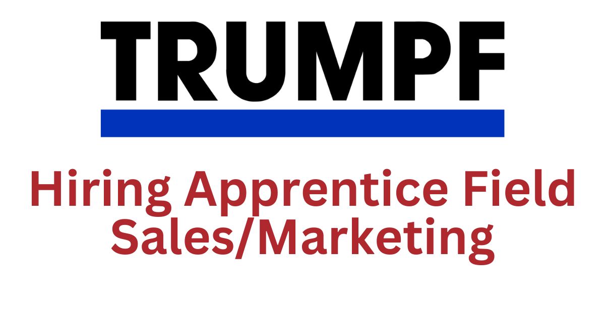 TRUMPF Hiring Apprentice Field SalesMarketing