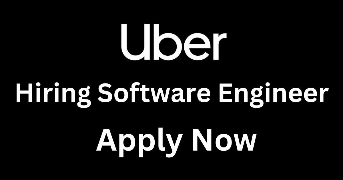 Uber Technologies Hiring Software Engineer