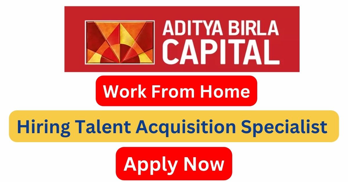 Aditya Birla WFH Hiring For Talent Acquisition Specialist
