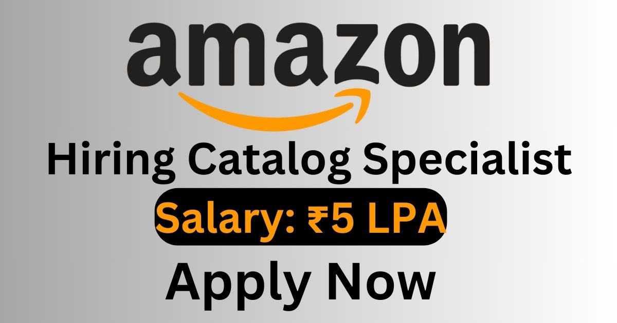 Amazon Recruitment For Catalog Specialist