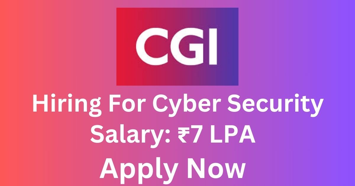 CGI Hiring For Cyber Security