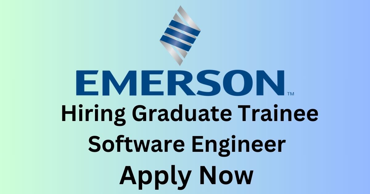 Emerson Hiring Graduate Trainee Software Engineer
