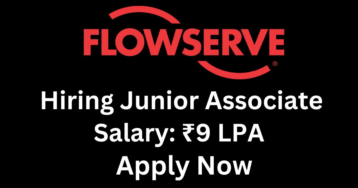 Flowserve Hiring Junior Associate
