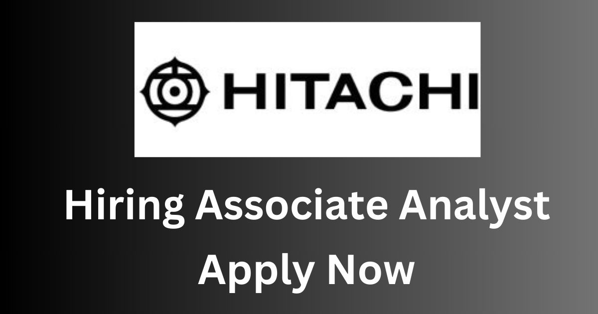 Hitachi Hiring Associate Analyst