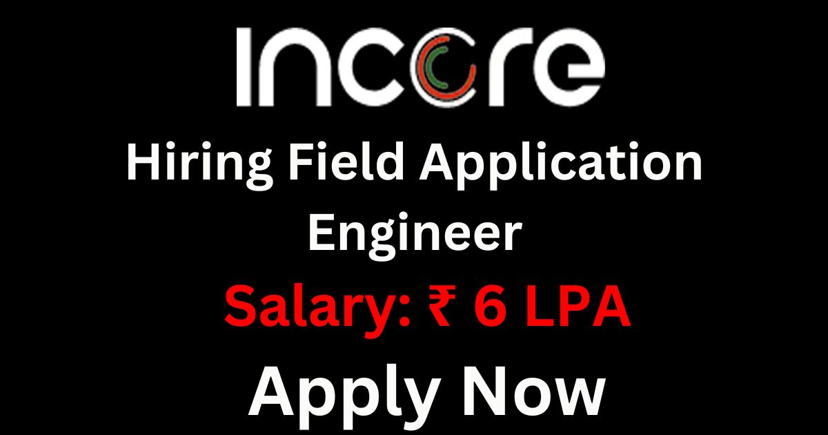 InCore Hiring Field Application Engineer