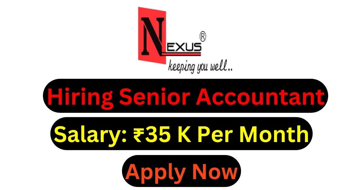 Nexus Lifecare Hiring Senior Accountant